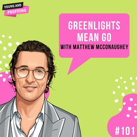 Matthew McConaughey: Greenlights | Human Behavior | E101