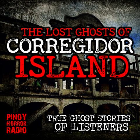 THE LOST GHOSTS OF CORREGIDOR ISLAND (True Ghost Stories) | HALLOWEEN 2023