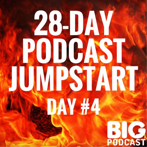 Day 4 - What's The Purpose Of Your Podcast?