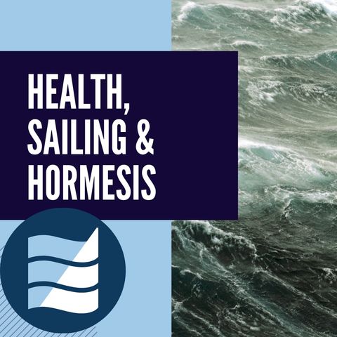 Sailing, Health & Hormesis