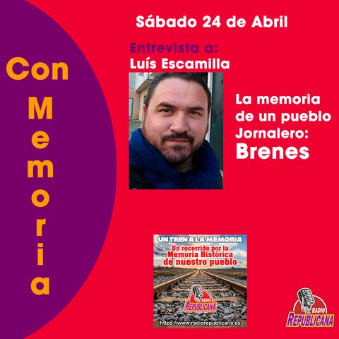 CON MEMORIA. Programa #29 - Luís Escamilla - BRENES