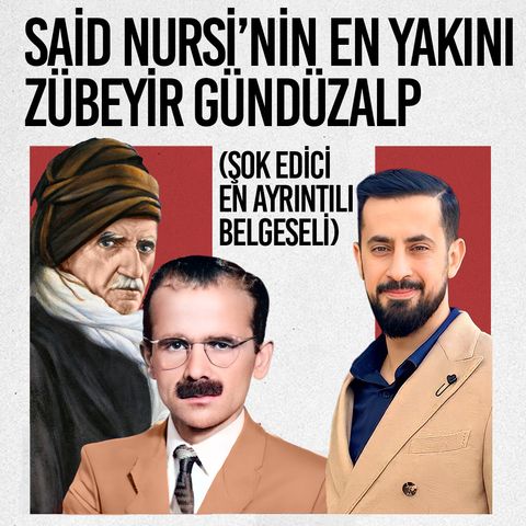 Said Nursi'nin En Yakını Zübeyir Gündüzalp (Şok Edici En Ayrıntılı Belgeseli) | Mehmet Yıldız