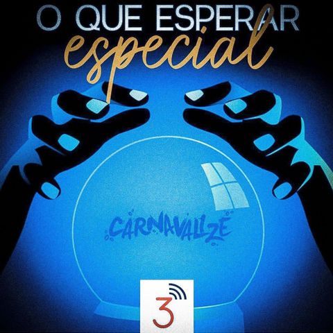 Carnavalize #31 O que esperar do Grupo Especial