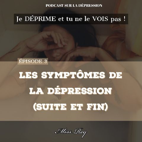 Episode 3: Les Symptômes De La Dépression (fin)