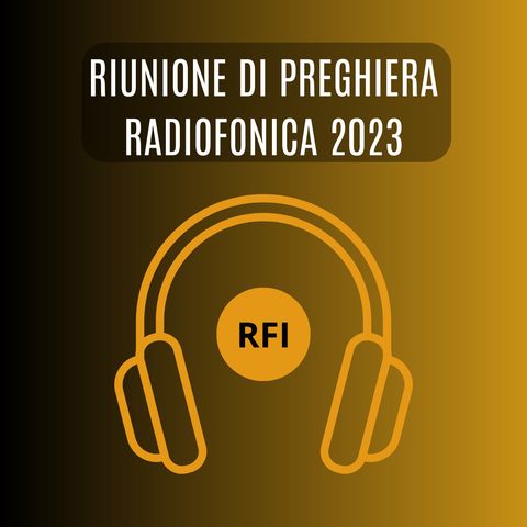 Episodio 26 - RIUNIONE DI PREGHIERA RADIOFONICA 2023