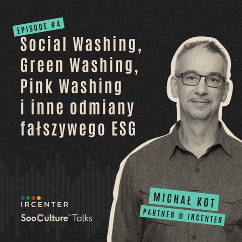 Social Washing, Green Washing, Pink Washing i inne odmiany fałszywego ESG – Michał Kot