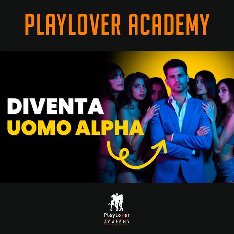 1823 - Seguire un Corso di SEDUZIONE Nel MIGLIORE Dei MODI: Ecco Dei Consigli Per Diventare un Uomo ALPHA