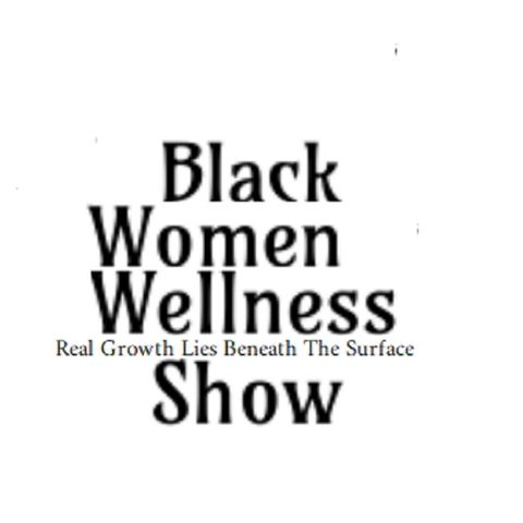 Black Women Wellness Show Empowerment