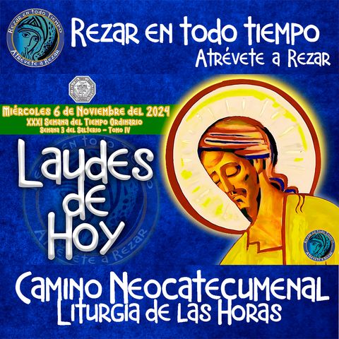 LAUDES DEL DIA DE HOY ✟ MIERCOLES 6 DE OCTUBRE 2024 ✟ Camino Neocatecumenal ✟ Liturgia de las Horas.