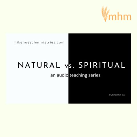 Natural vs Spiritual Part 1