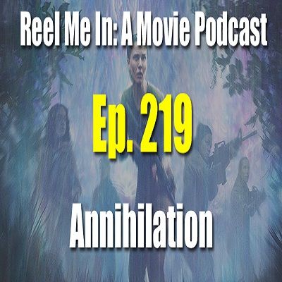 Ep. 219: Annihilation
