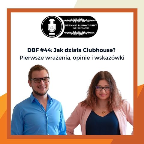 DBF #44: Jak działa Clubhouse? Pierwsze wrażenia, opinie i wskazówki [BIZNES] [MARKETING]