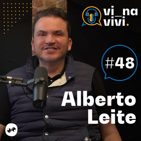 Alberto Leite - CEO Grupo FS | Vi na Vivi #48