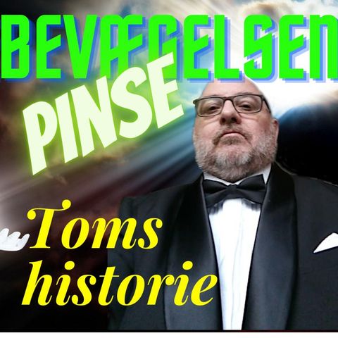 #99 Pinsebevægelsen, Apostolsk kirke og Mormonerne. Toms historie.