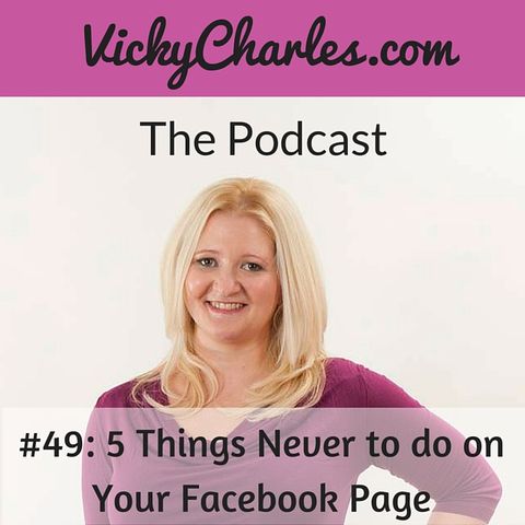 #49: 5 Things to NEVER do on Your Facebook Page