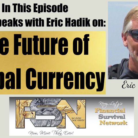 The Future of Global Currency - Eric Hadik  #6094