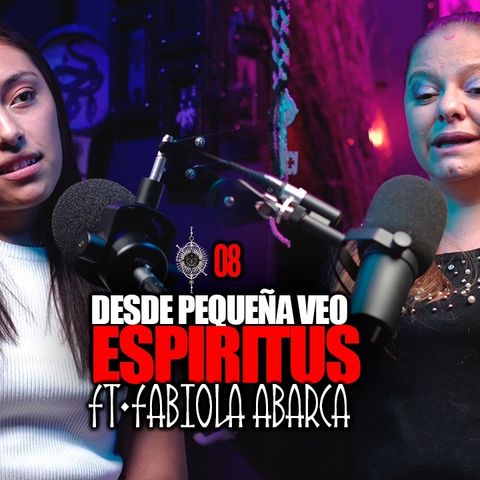 EP. 08 | Soy enfermera y desde pequeña veo espíritus | Ft. Fabiola