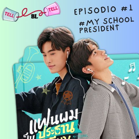 Tell Tell BL - Ep 1: My School President