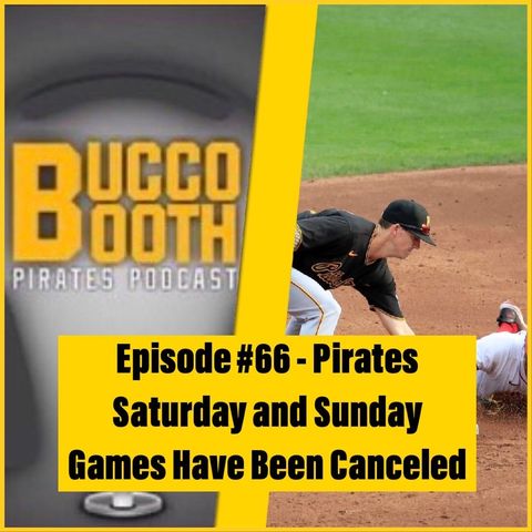Pirates Saturday and Sunday Games Canceled