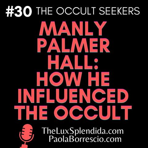 Who is Manly Palmer Hall and how he influenced the occult - Manly Palmer Hall's story