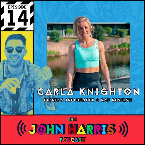 #14 - Carla Knighton: Fitness Influencer & RAF Reserve!