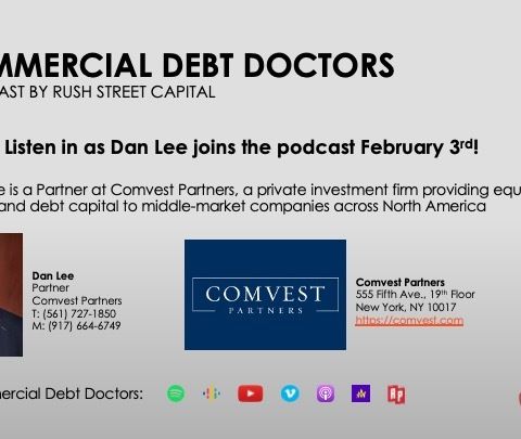 Commercial Debt Doctors Podcast - Comvest Credit Partners, Dan Lee - February 2, 2022