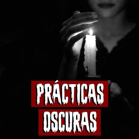 Prácticas Oscuras | Historias reales de terror