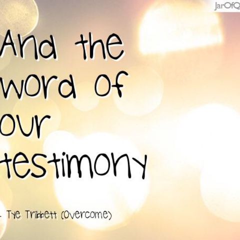 The Word Of Our Testimony