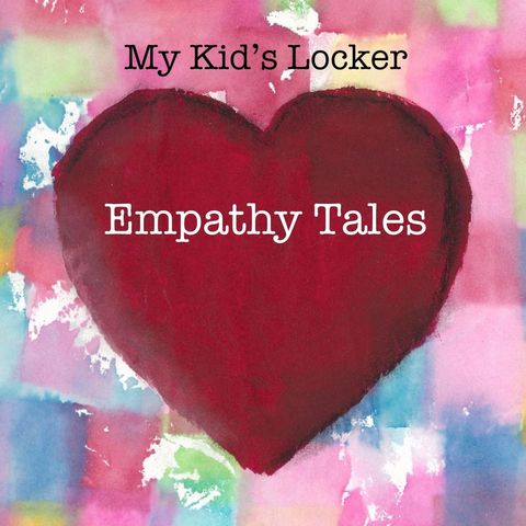 My Kid's Locker Podcast Introduction to Empathy Tales
