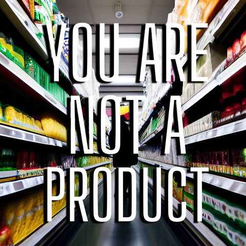 You are not a product Teaser