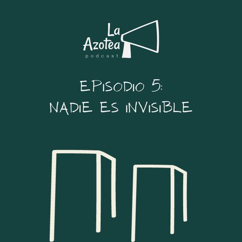 5. Nadie es Invisible