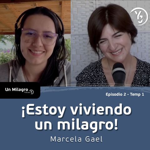 E2 T1: Fallecí y volví a la vida - Marcela Gael