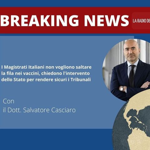 I Magistrati Italiani non vogliono saltare la fila nei vaccini, chiedono l'intervento dello Stato per rendere sicuri i Tribunali