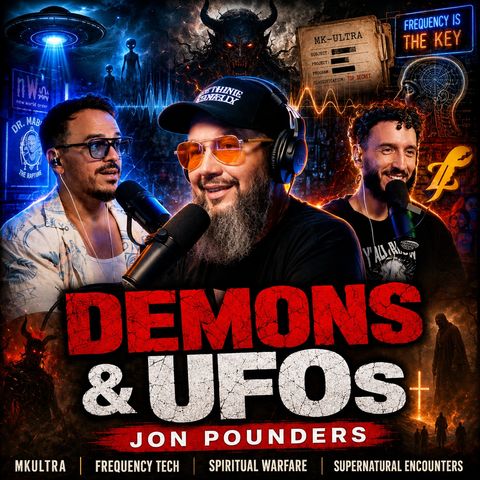 UFO Abductions, Demons & Frequency Tech w/ Jon Pounders
