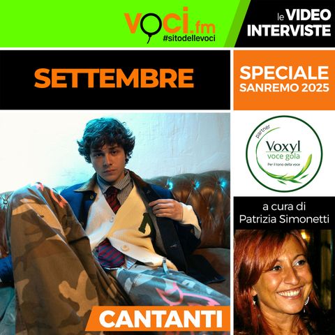 SANREMO 2025: SETTEMBRE su VOCI.fm - clicca PLAY e ascolta l'intervista