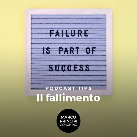 Podcast Tips  "Il Fallimento"