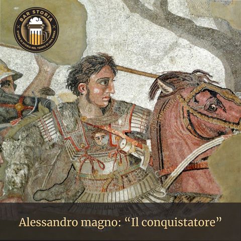 Alessandro Magno - Il conquistatore
