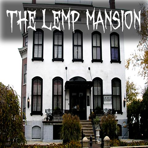 Ep. 24 - The Lemp Mansion