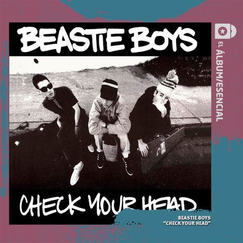 EP. 033: "Check Your Head" de Beastie Boys