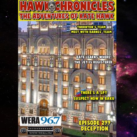 Episode 299 Hawk Chronicles "Deception"