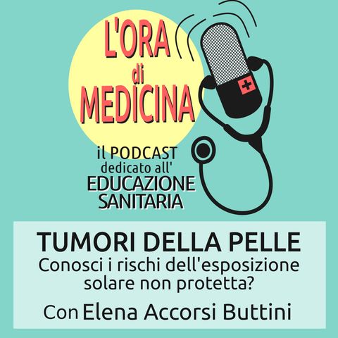 Ep.23 | Tumori della pelle con Elena Accorsi Buttini