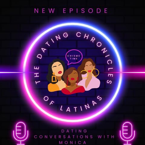 Episode 8 - Dating conversations with Monica