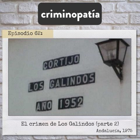62. El crimen de los Galindos (Andalucía, 1975) - Parte 2