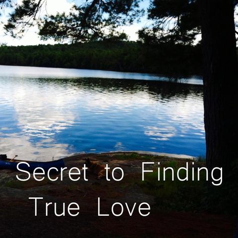 The Secret to Finding True Love