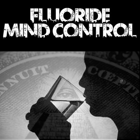 Fluoride Mind Control