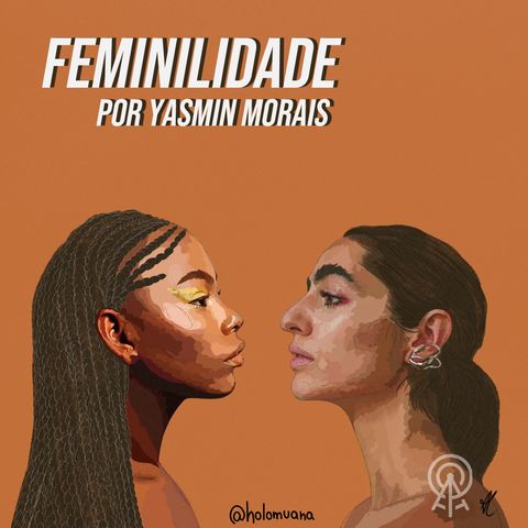 Feminilidade (por Yasmin Morais)