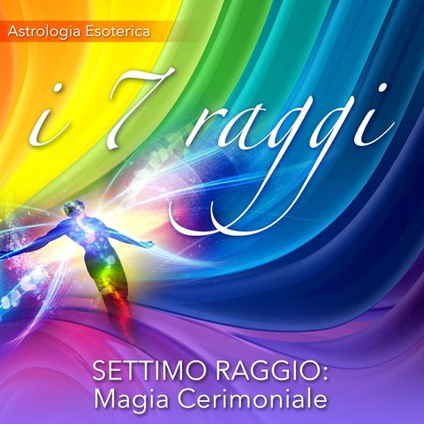 SETTIMO RAGGIO ORDINE E MAGIA CERIMONIALE