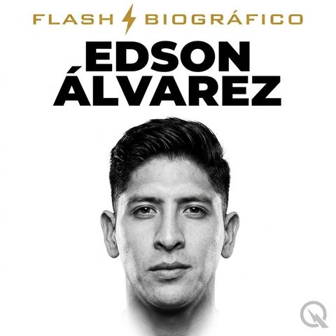 Edson Álvarez - Flash Biográfico