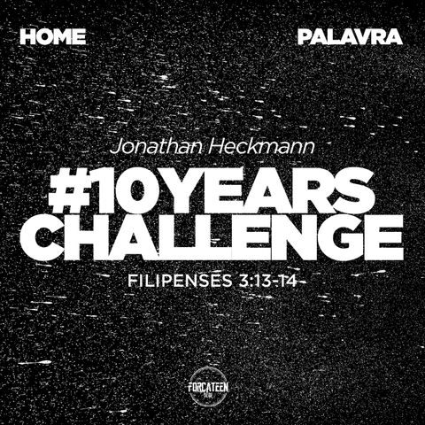 #10yearschallenge - Jonathan Heckmann - PALAVRA | HOME