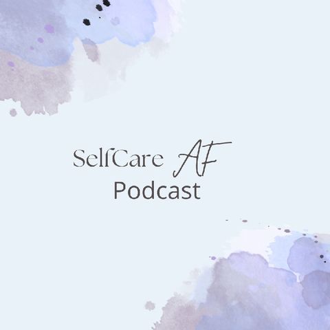 SelfCareAF~ 2.1~Adulting, Awarding, Adapting, Affirmations